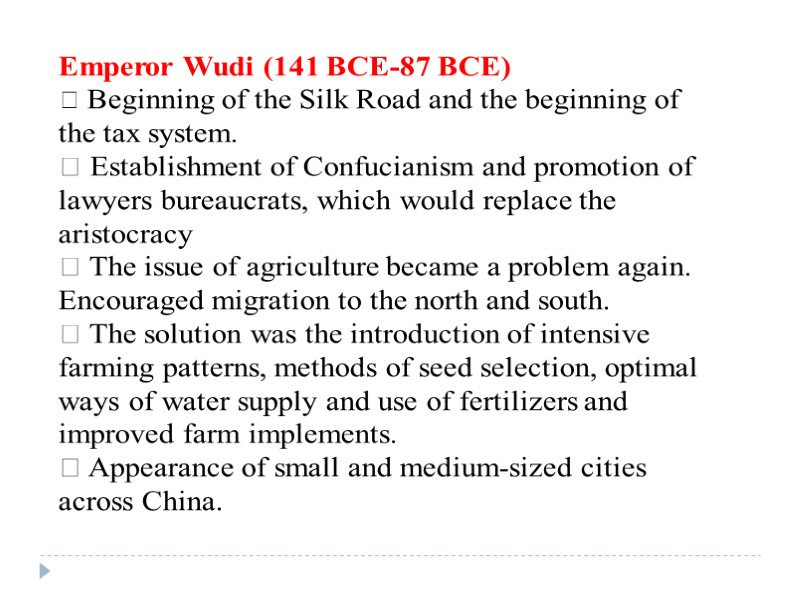 Emperor Wudi (141 BCE-87 BCE)  Beginning of the Silk Road and the beginning